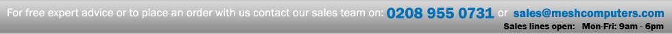 For free expert advice or to place an order with us please don’t hesitate to contact our sales team on: 08447 36 04 40