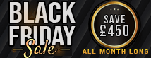Black Friday - Save £450 - All Month Long