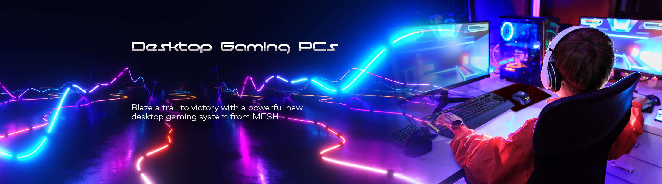 Desktop Gaming PCs at MESH
