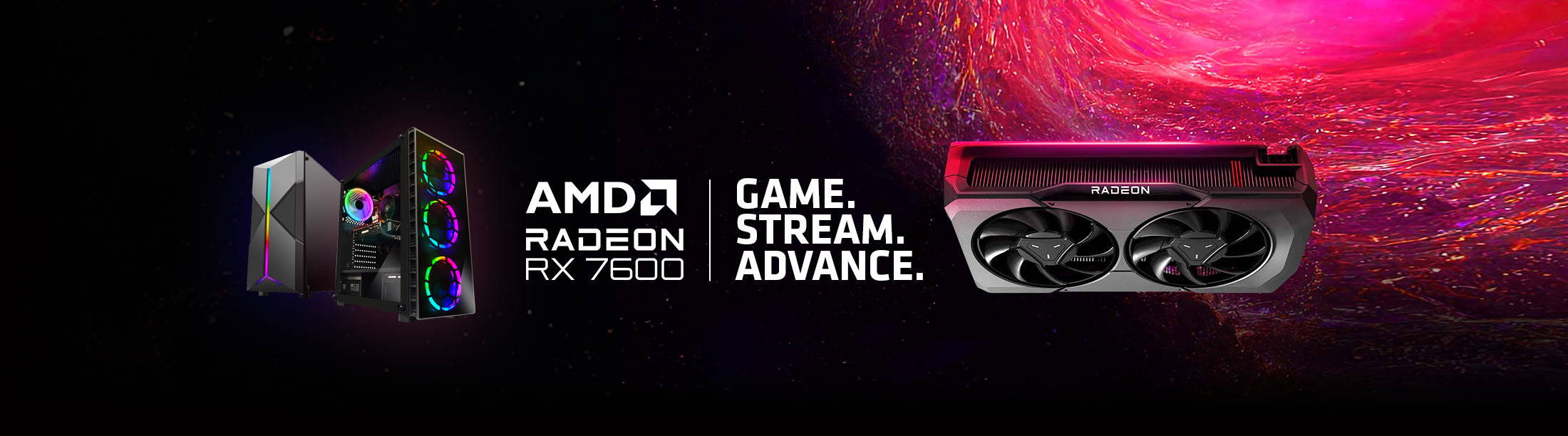 Game.Stream.Advance. Breakthrough Performance with AMD Radeon RX 7600 PCs at MESH