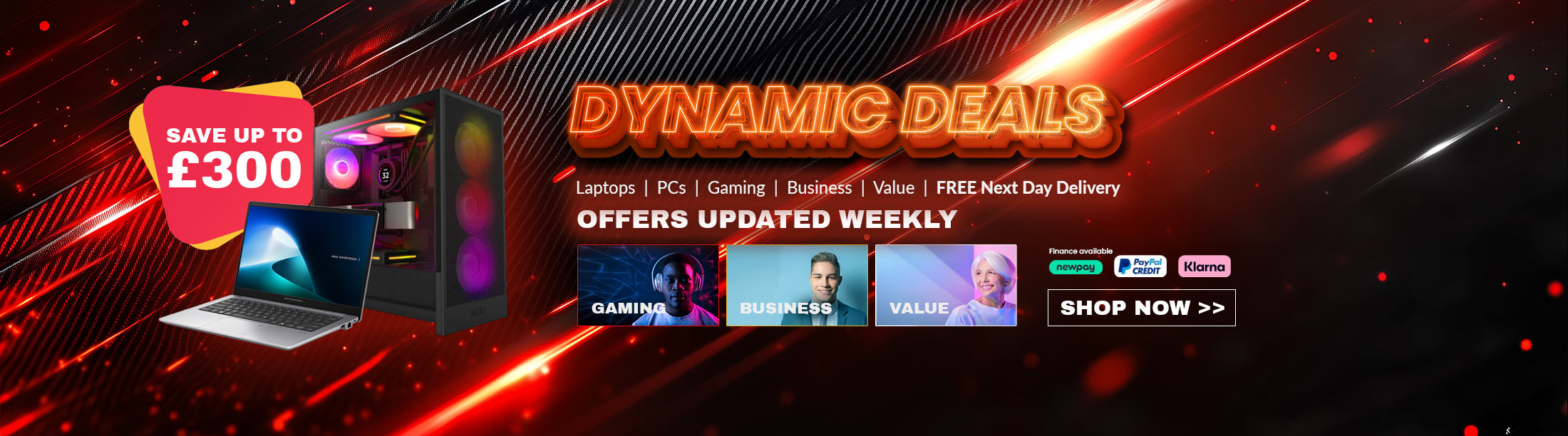 Laptops, PCs, Gaming, Business and Value. These dynamic deals update weekly so be sure to check back often for all our greatest offers.