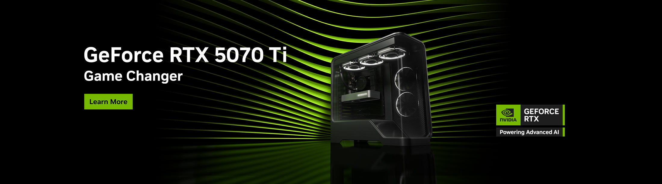 Game Changer. GeForce RTX 5070 Ti, powered by Blackwell and AI.