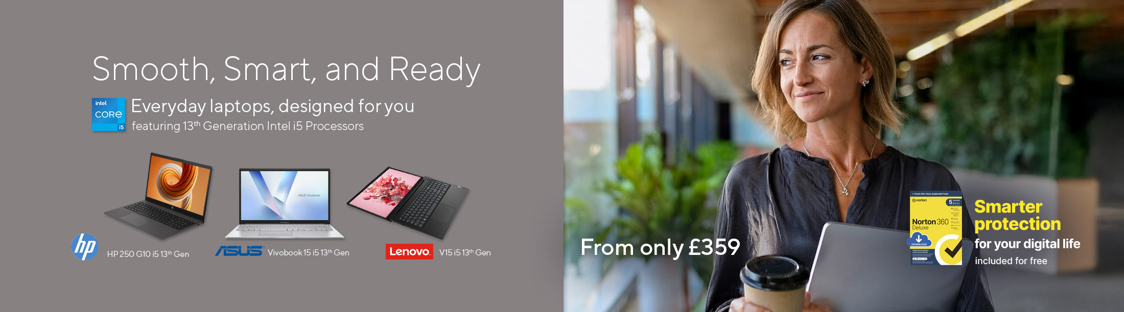 Smooth, Smart and Ready Laptops.